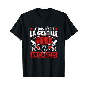 Infirmière - Je Suis Désolé ! La Gentille Infirmière T-Shirt