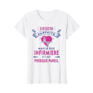 Cadeau Infirmière Humour Pas Parfaite Mais Infirmière Aide S T-Shirt