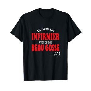 Humour Infirmier Et Beau Gosse Idée Cadeau Infirmier Homme T-Shirt